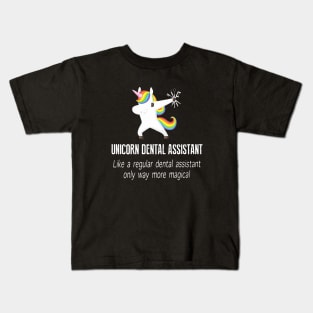 Unicorn Dental Assistant Like A Regular Dental Assistant Only Way More Magical Unicorn Kids T-Shirt